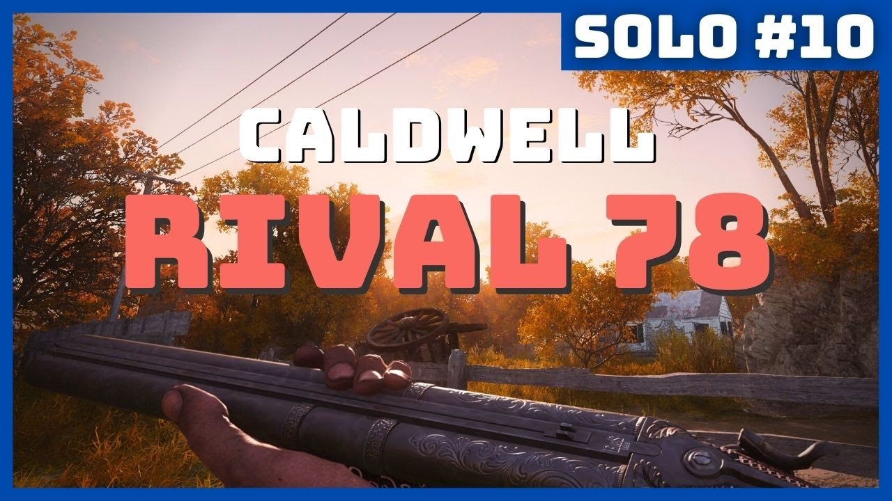 Hunt Showdown - Solo #10 - Caldwell Rival 78