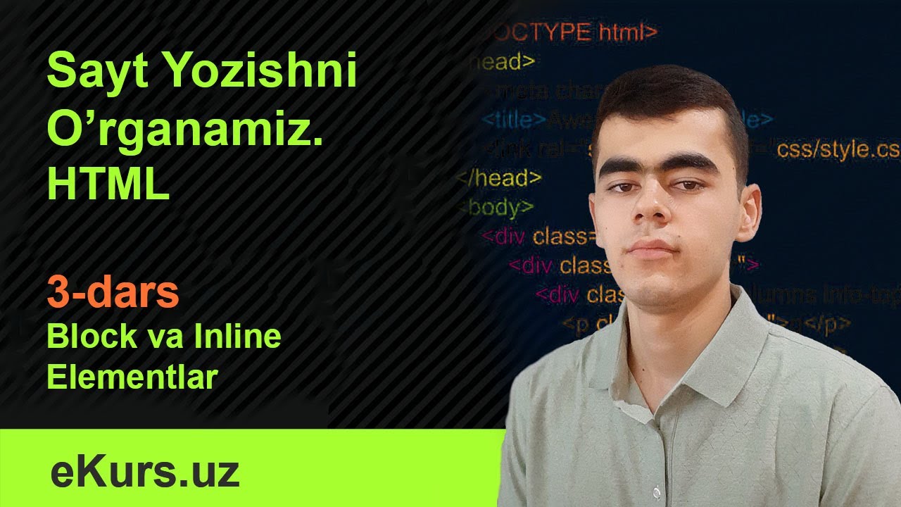 HTML, 3-dars, Block va Inline Elementlari. WEB Dasturlashni 0 dan o'rganish. Saytlar yaratish