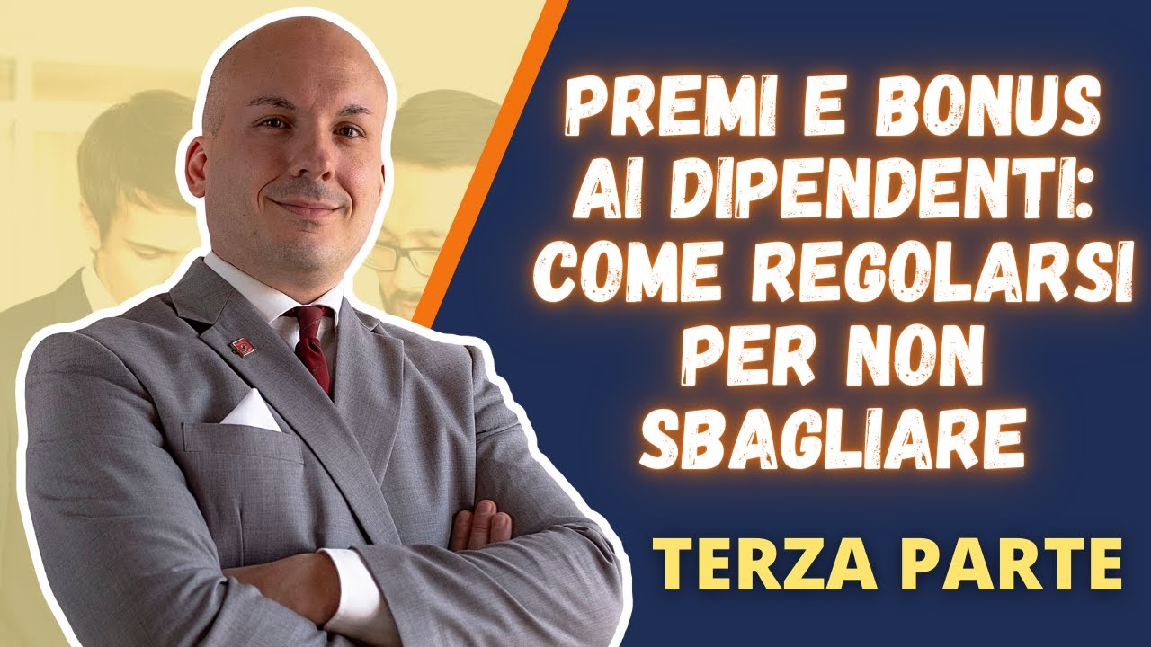 Premi e bonus ai dipendenti: come regolarsi per non sbagliare - Parte 3