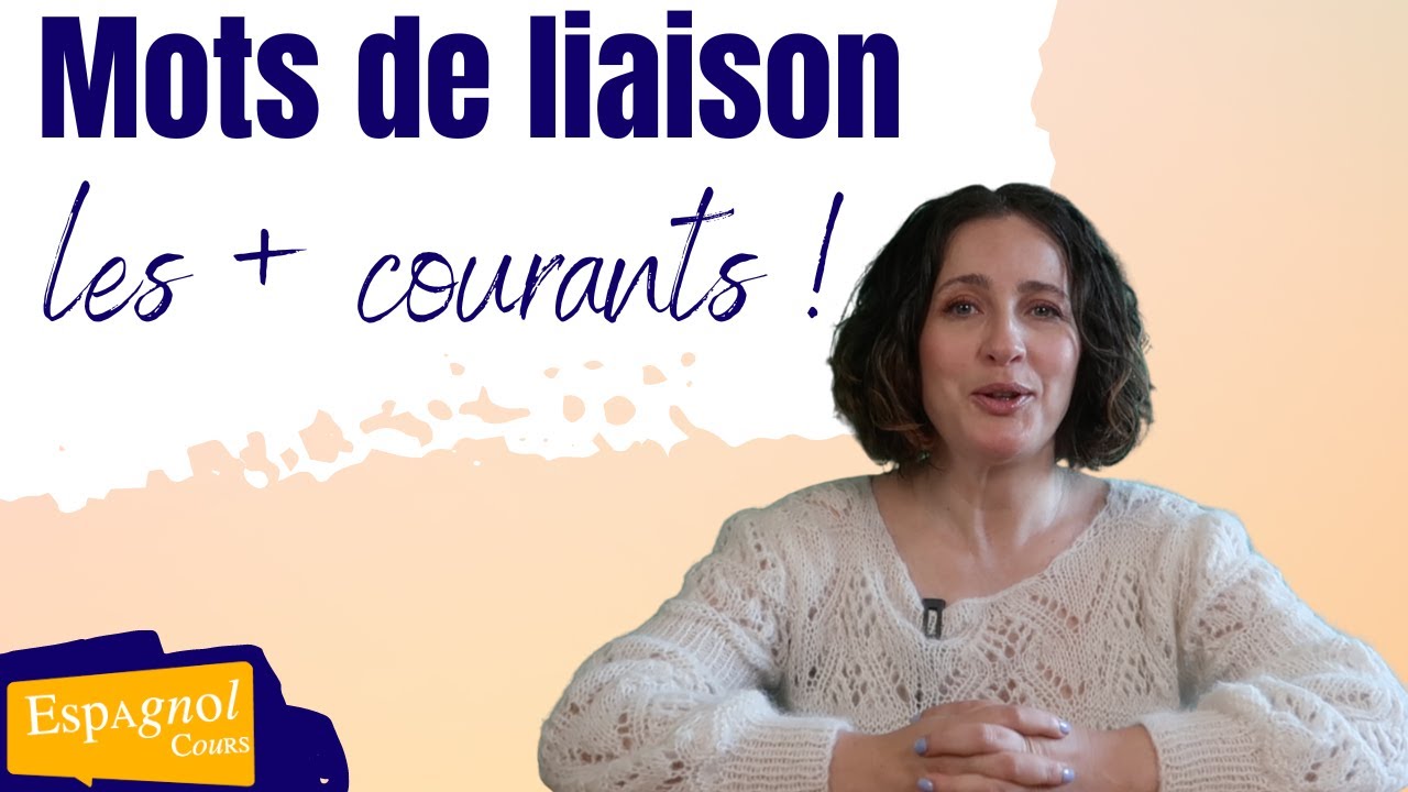 Les mots de liaison les plus utiles en espagnol !