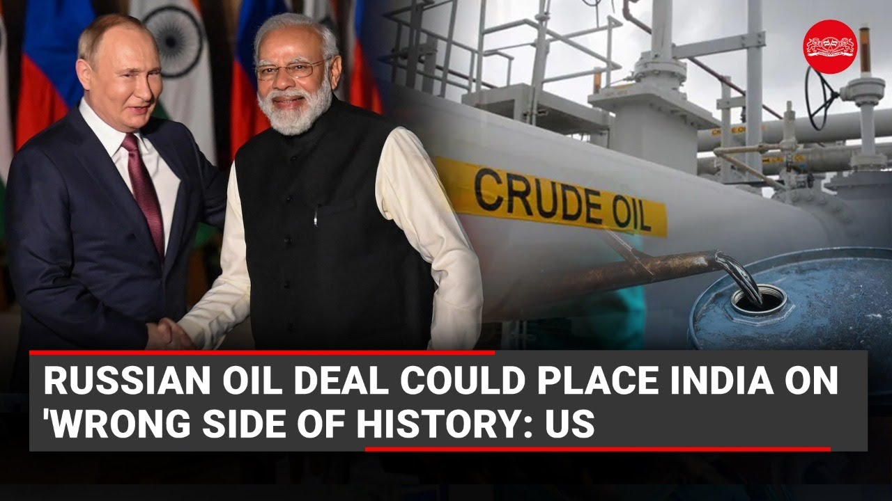 Russian oil deal could place India on 'wrong side of history: US