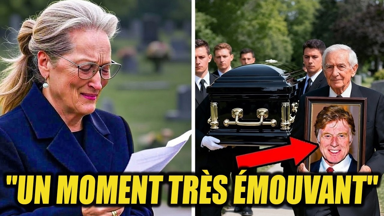 Les mots émouvants de Meryl Streep laissent le monde silencieux après le décès de Robert Redford