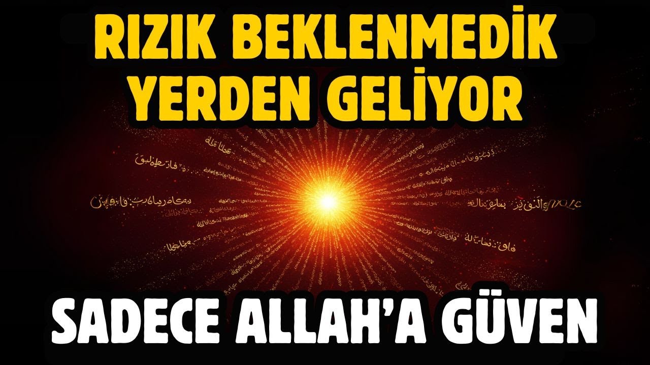RIZIK BEKLENMEDİK YERDEN GELİYOR! SADECE ALLAH'A GÜVEN