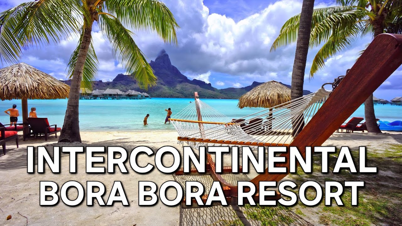 INTERCONTINENTAL BORA BORA RESORT & THALASSO SPA