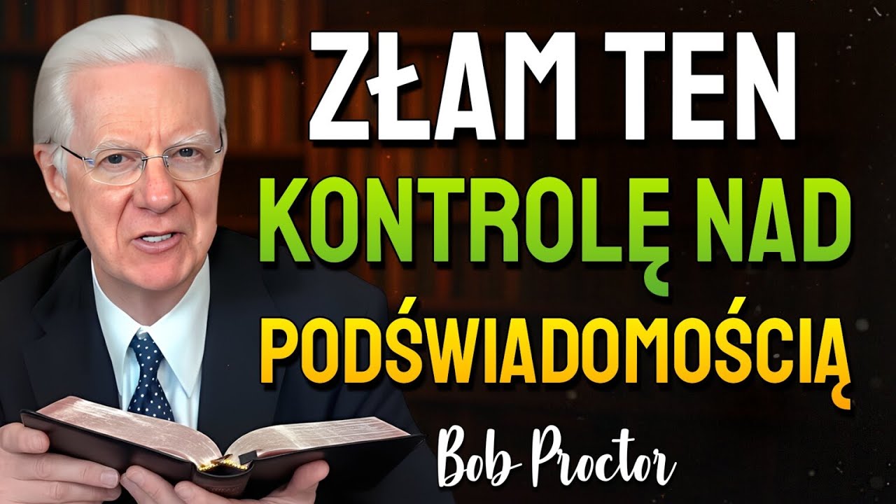 Twoja Podświadomość Tobą Rządzi &mdash; Naucz się odwr&oacute;cić grę. (Bob Proctor)