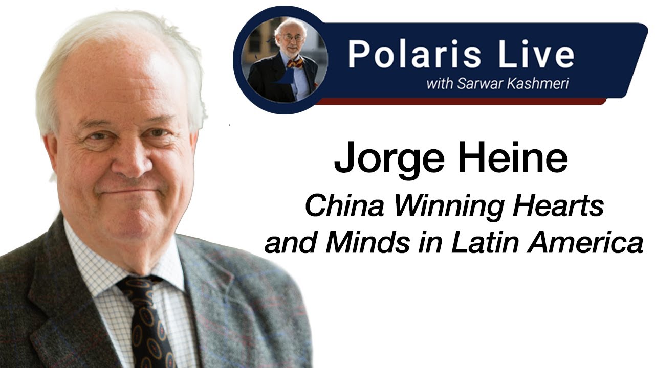 Jorge Heine - China Winning Hearts and Minds in Latin America