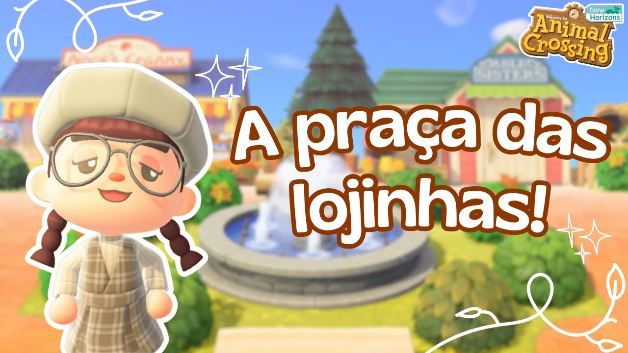 A PRAÇA DAS LOJINHAS! | ANIMAL CROSSING SEM NINTENDO ONLINE | #16