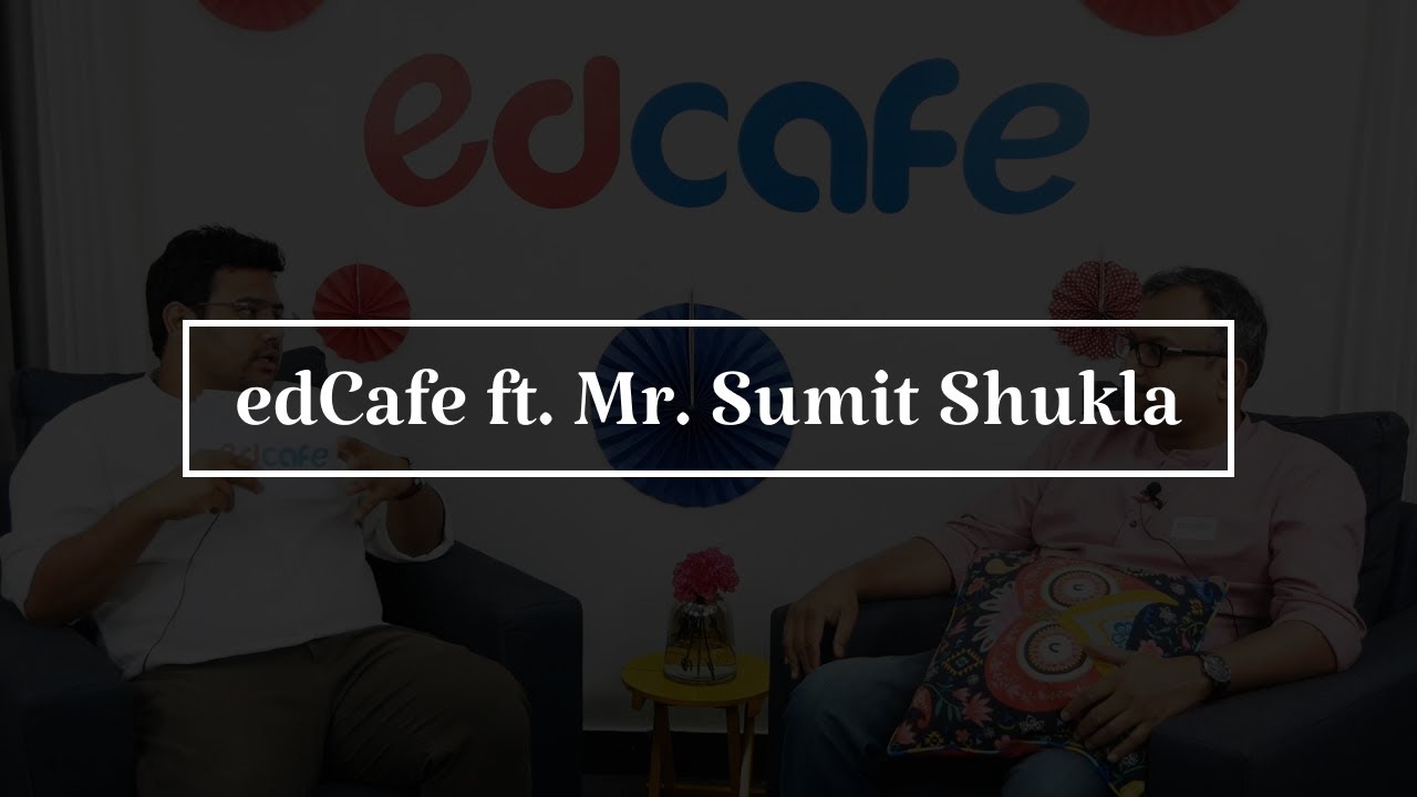 edCafe ft. Mr. Sumit Shukla | eUPP | edTech |edPay | edSocial | Education  | conneXRM |