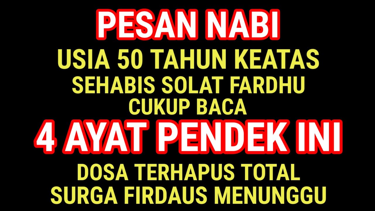 PESAN NABI❗USIA 50+ HABIS SOLAT FARDHU CUKUP BACA 4 AYAT INI–DOSA TERHAPUS, SURGA FIRDAUS MENUNGGU..
