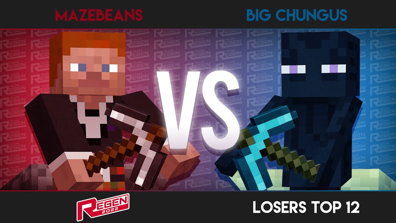 Regen 2022| Losers Top 12: Mazebeans (Steve) Vs Big Chungus (Steve)
