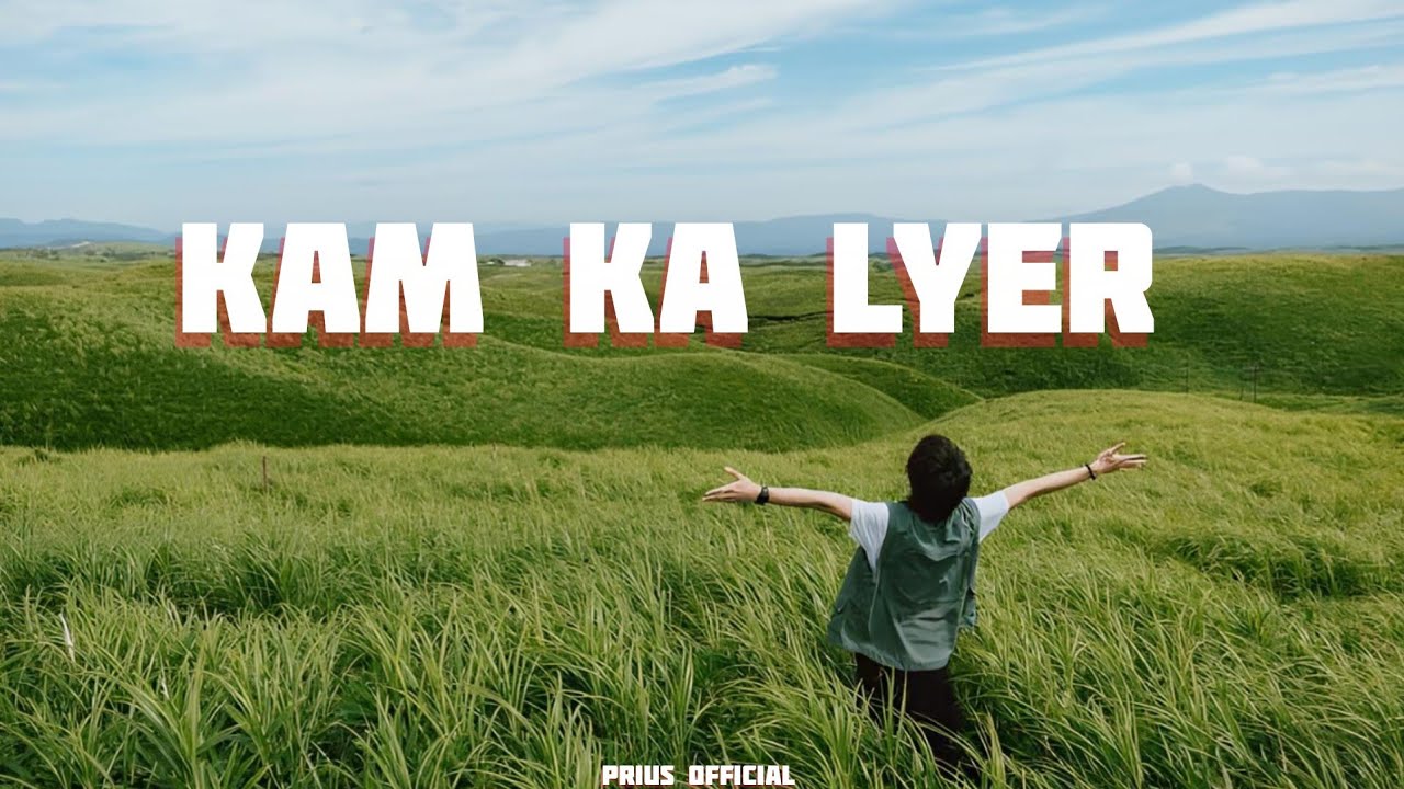 Kam ka lyer || Prius officials song pnar #pnarsong #pnarmusic #viralvideo 
