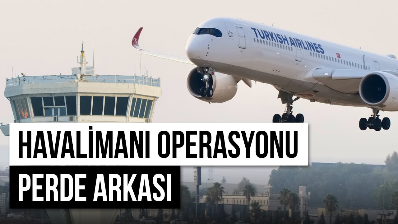 Antalya Havalimanı Operasyonun Perde Arkası