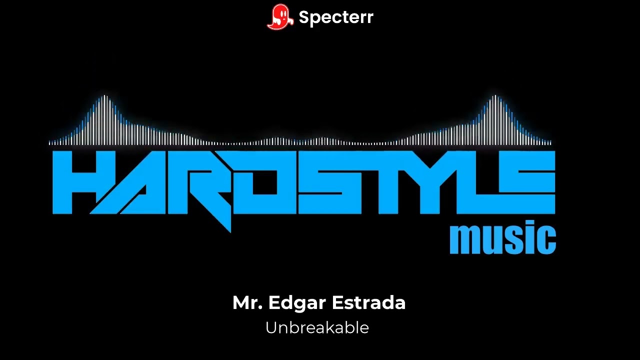 Mr. Edgar Estrada - Unbreakable