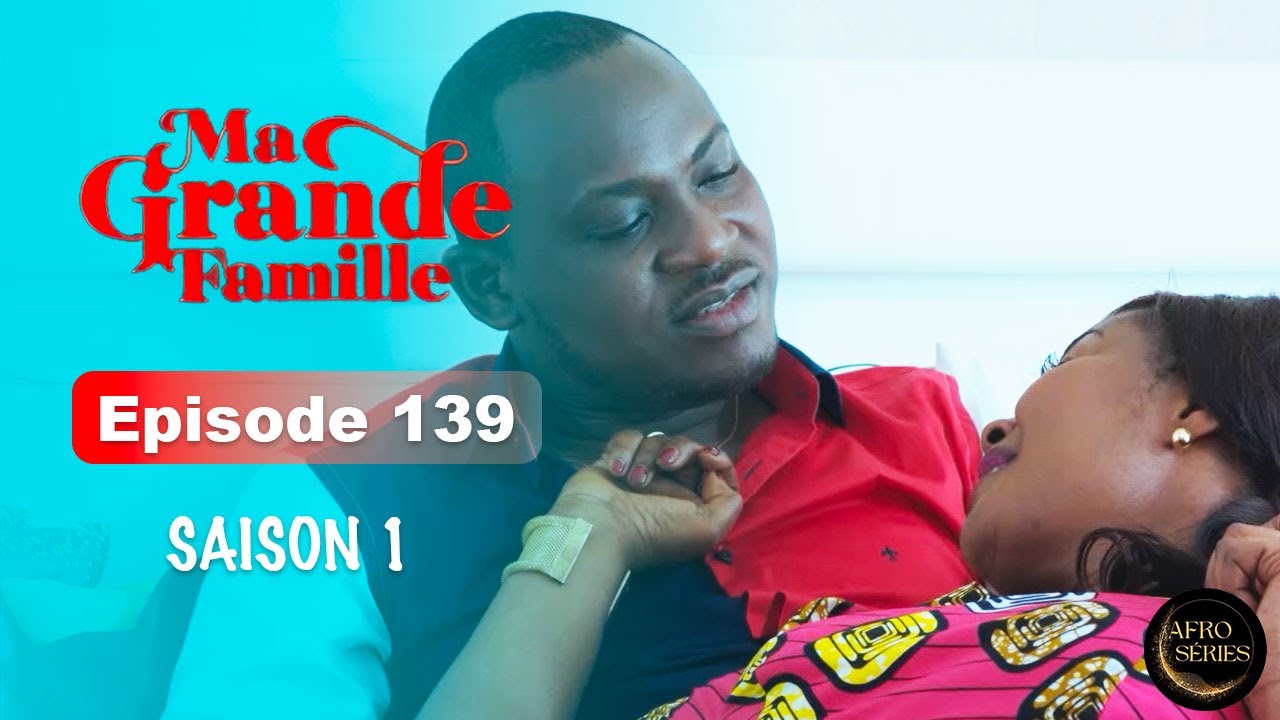 Série Ivoirienne - Ma Grande Famille - Saison 1 Episode 139