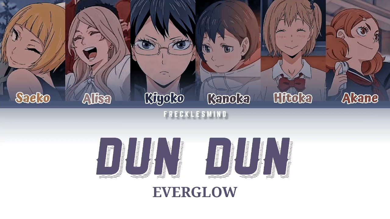〔 DUN DUN - EVERGLOW 〕Haikyuu Girls ver singing to