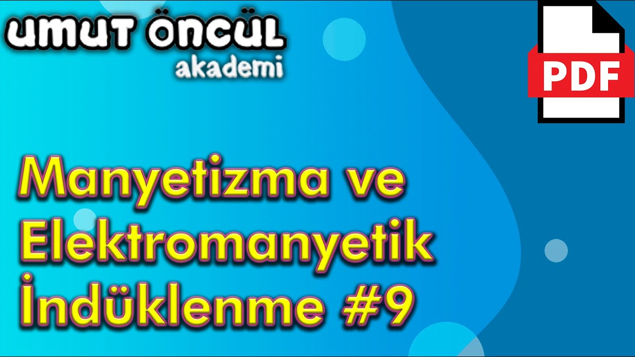 Manyetizma ve Elektromanyetik İndüklenme #9 | İndüksiyon Akımı | +PDF