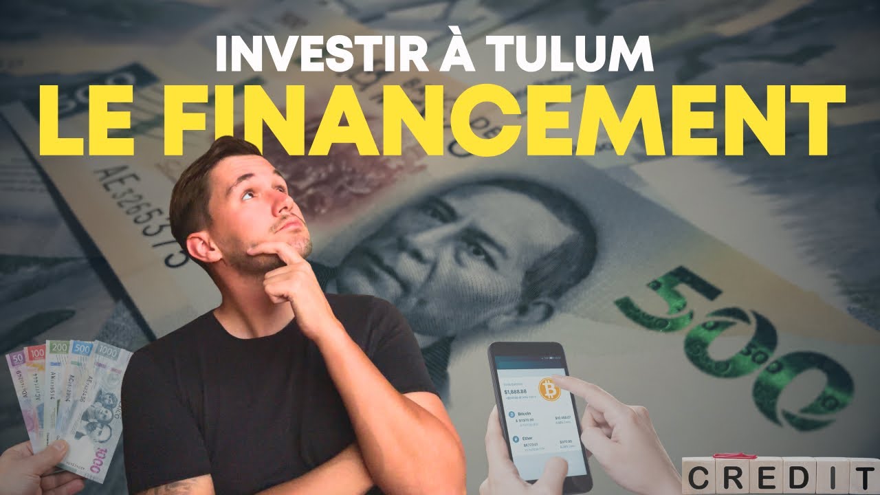 Investissement IMMOBILIER à TULUM, au Mexique: Comment FINANCER son achat ? 