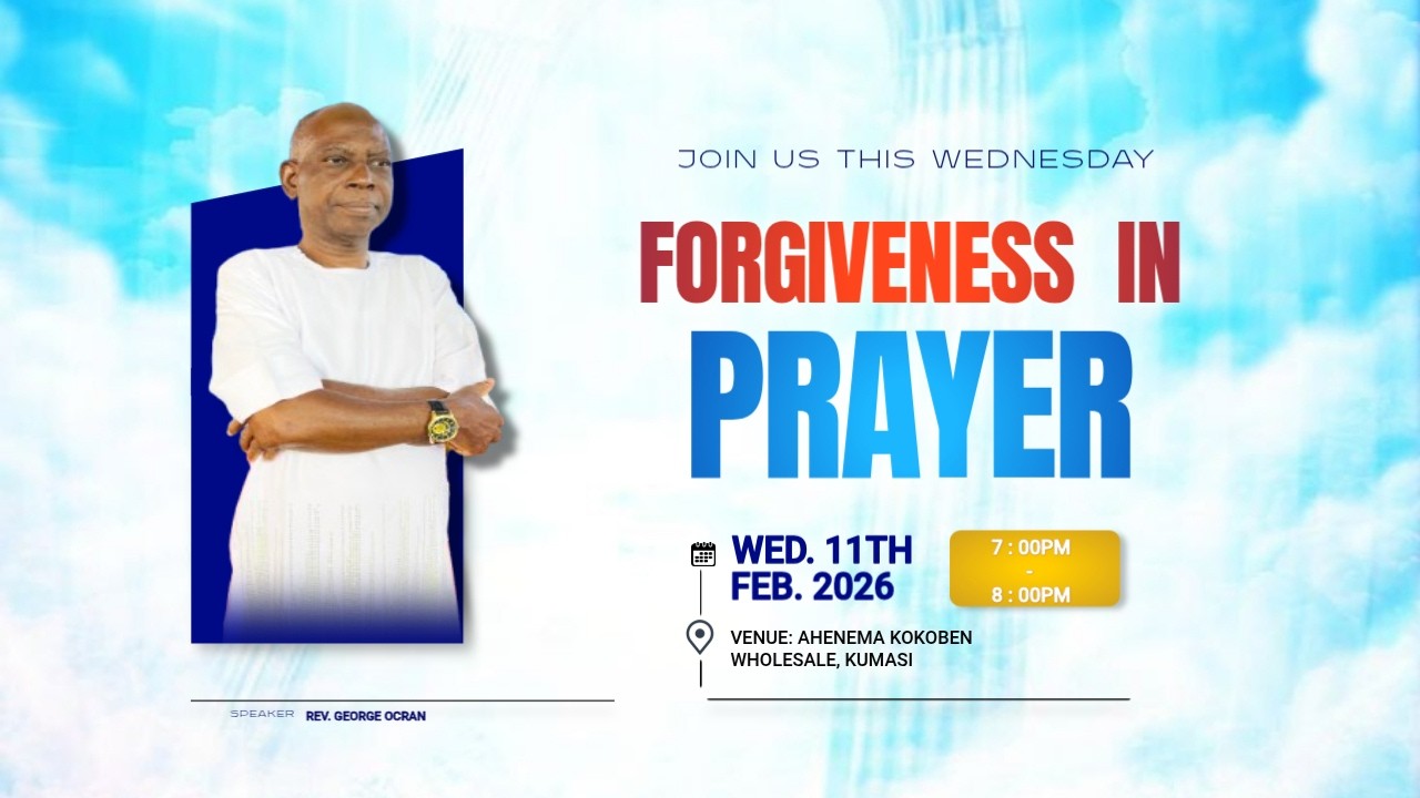 FORGIVENESS IN PRAYER BY REV GEORGE OCRAN | FEBRUARY 11 | 2026