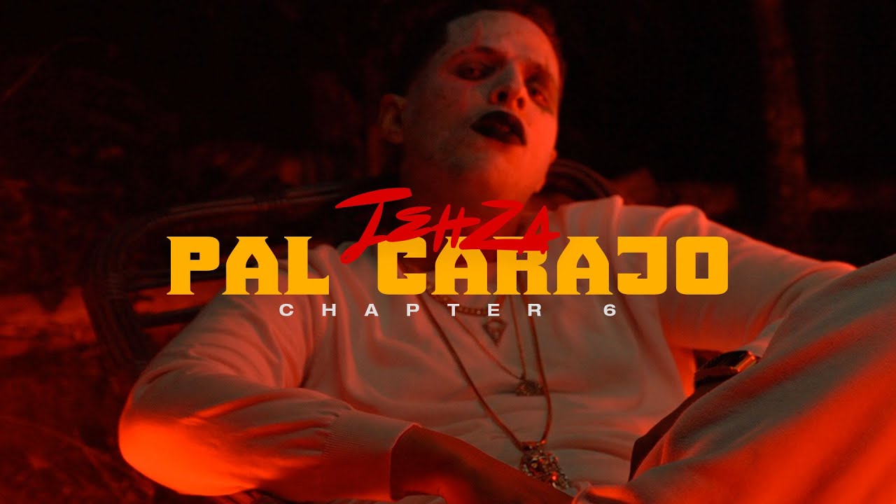 Jehza- Pal Carajo (Video Oficial) Chapter 6 