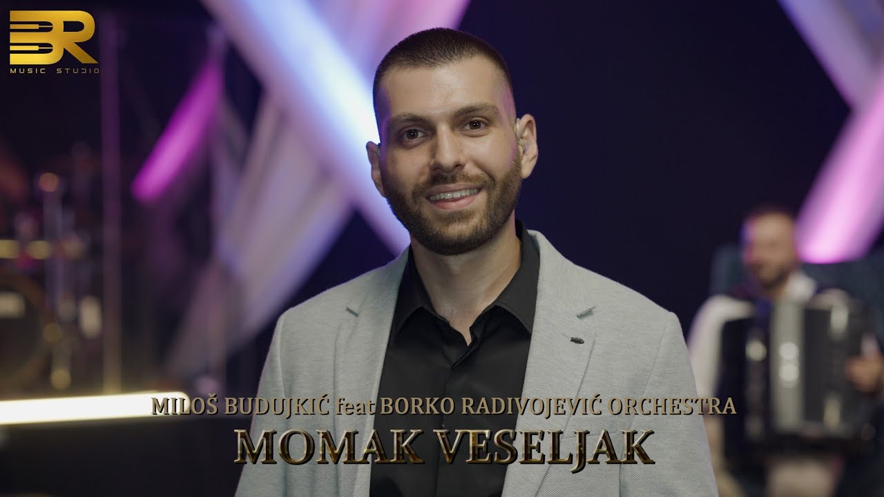 MILOŠ BUDUJKIĆ feat BORKO RADIVOJEVIĆ ORCHESTRA - MOMAK VESELJAK