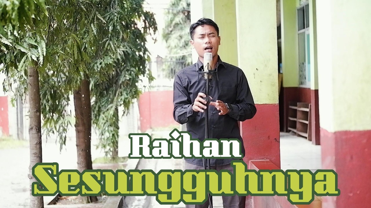 SESUNGGUHNYA - RAIHAN (Cover)