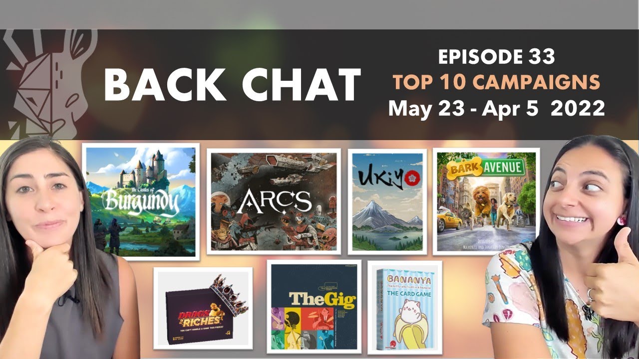Back Chat (Top 10 Board Game Campaigns) Ep33 feat. Castles of Burgundy, ARCS, Bark Avenue & More...