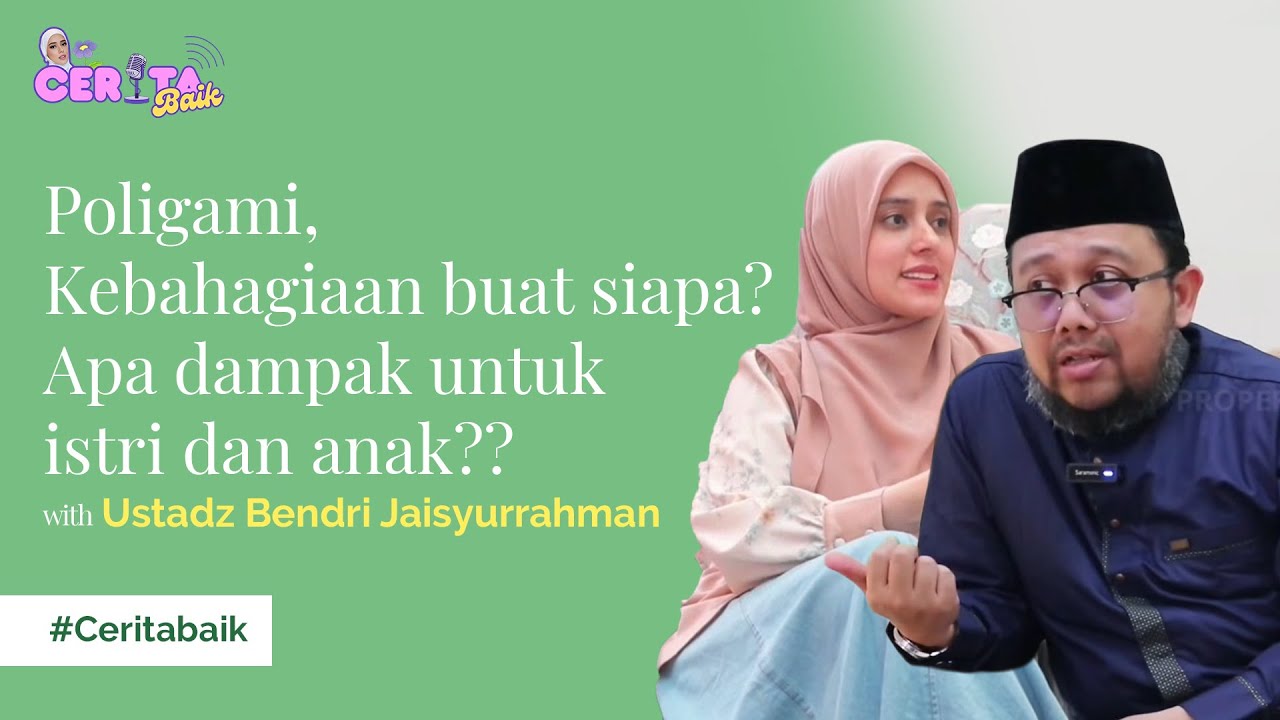 CERITA BAIK | POLIGAMI!! KEBAHAGIAAN BUAT SIAPA? APA DAMPAKNYA UNTUK ISTRI DAN ANAK??