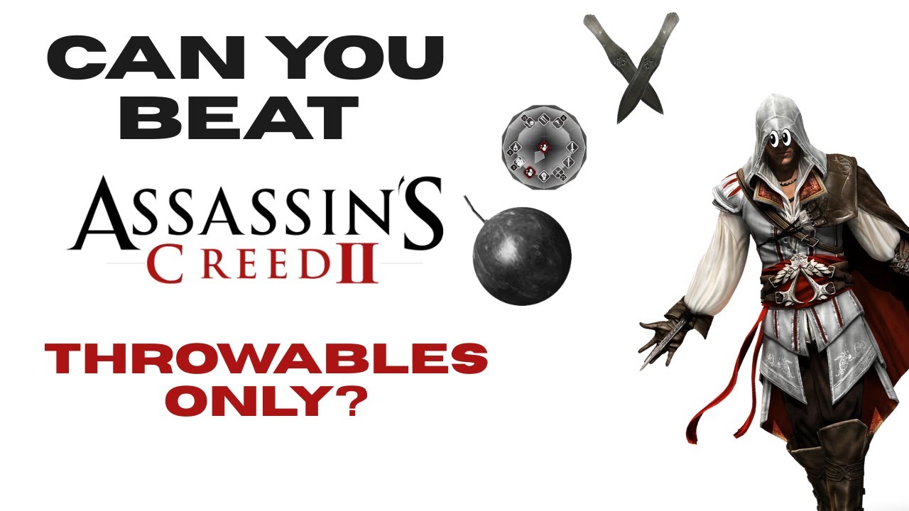 Can you beat Assassins' Creed 2 with only throwables?