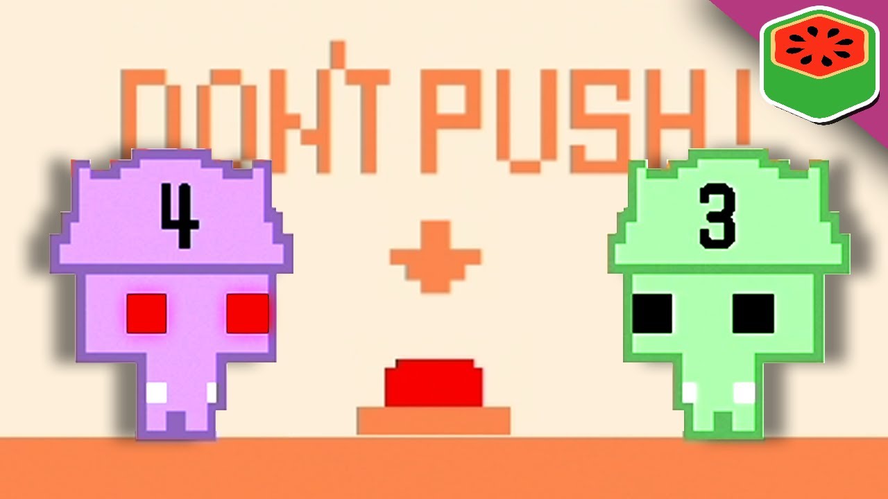 Please... PLEASE don't push the button...