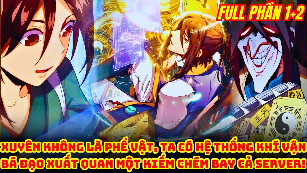 Full P1+P2 | Xuyên Không Là Phế Vật Ta Có Hệ Thống Khí Vận Bá Đạo Xuất Quan Một Kiếm Chém Bay Server