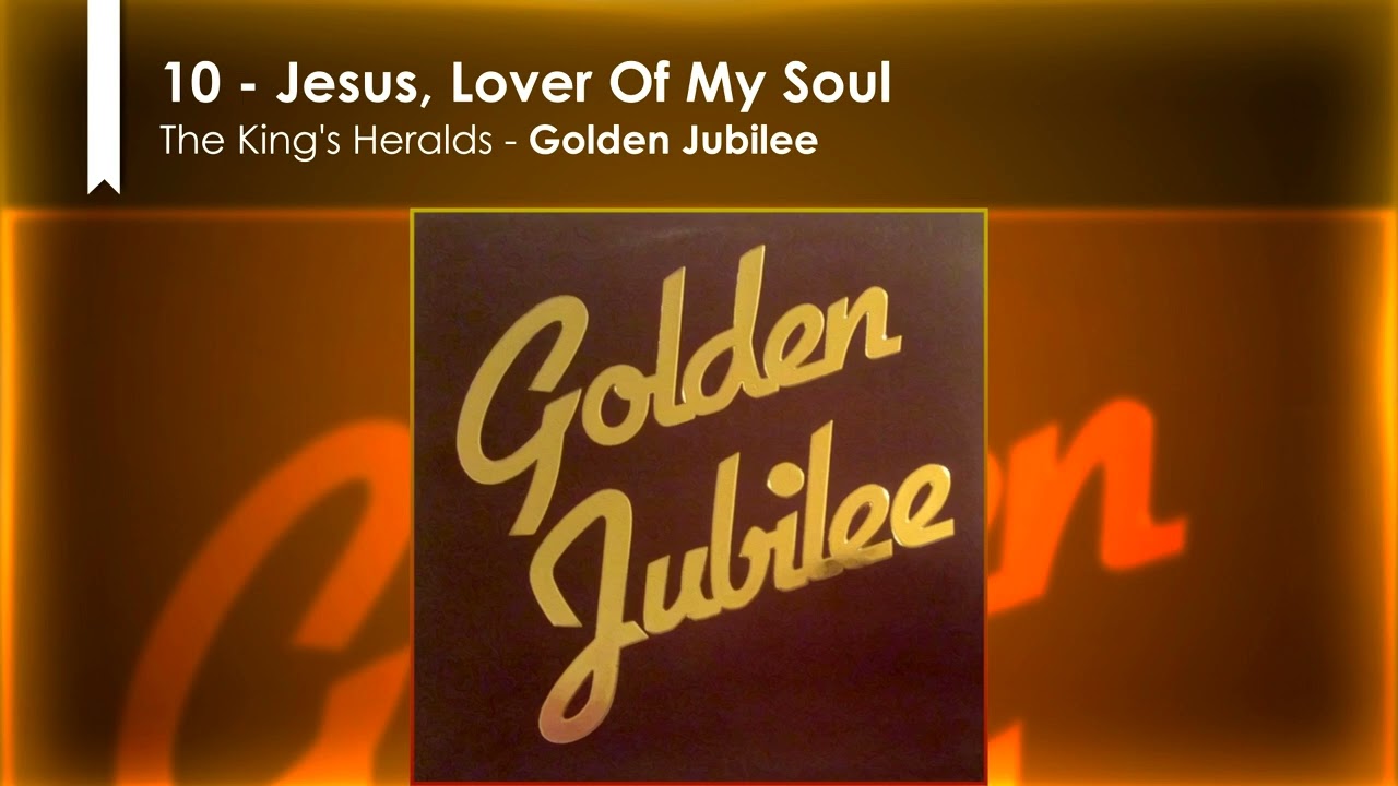 Jesus, Lover Of My Soul | The King's Heralds (GOLDEN JUBILEE - 1979)