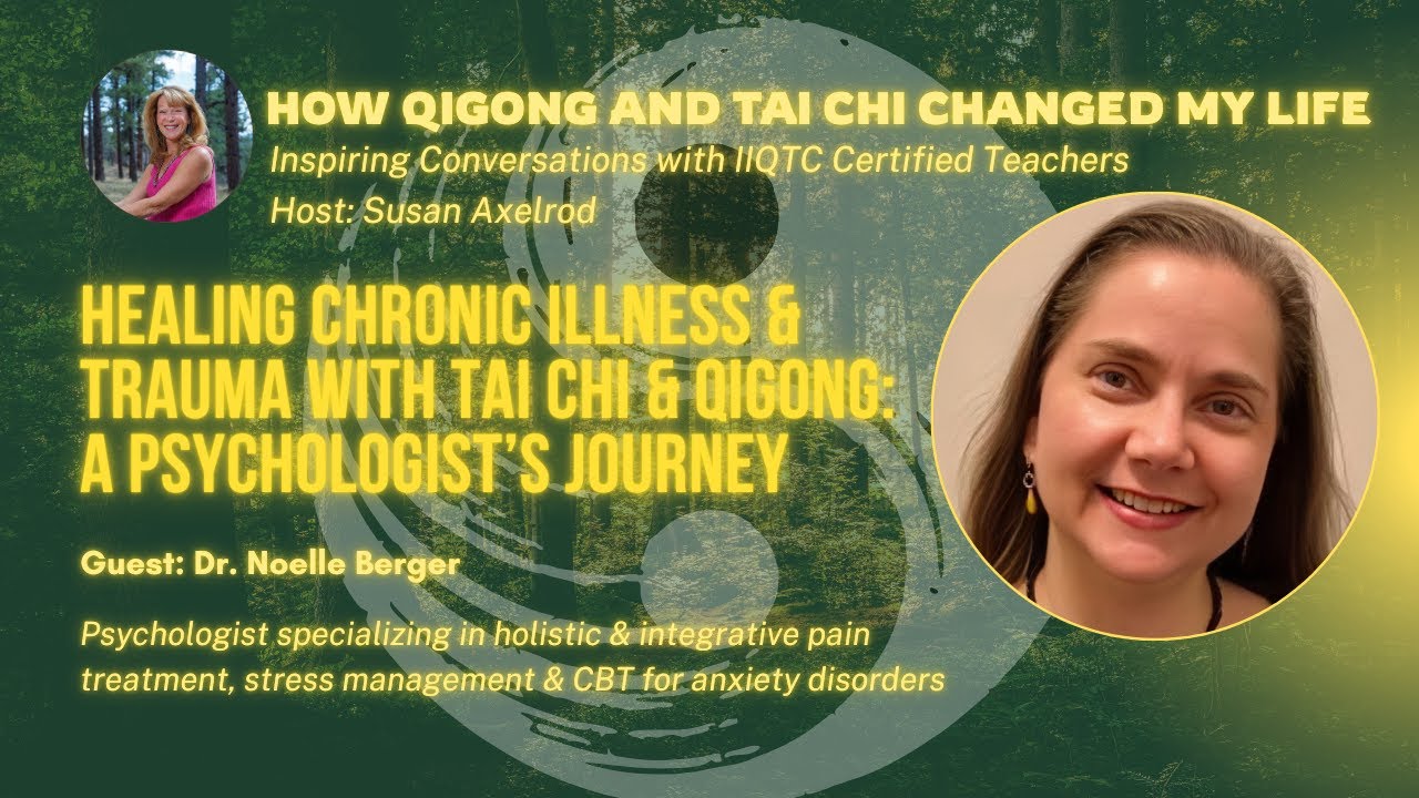 Healing Chronic Illness through Tai Chi & Qigong: A Psychologist’s Journey