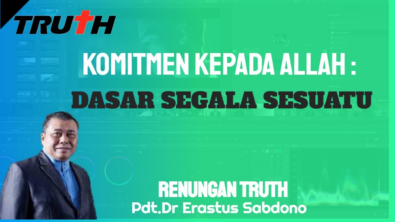 Komitmen Kepada Allah : Dasar Segala Sesuatu | Renungan Truth 24 Jan 2026