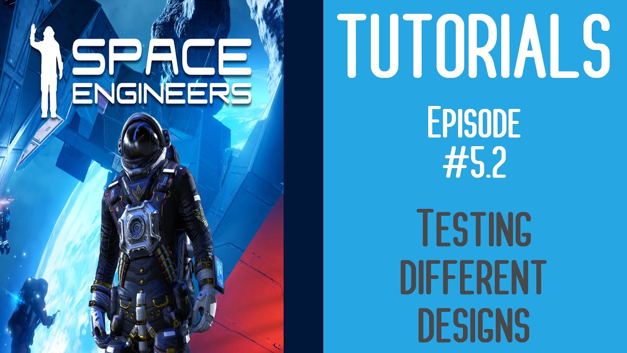 Space Engineers - testing different designs [Tutorials #5.2]
