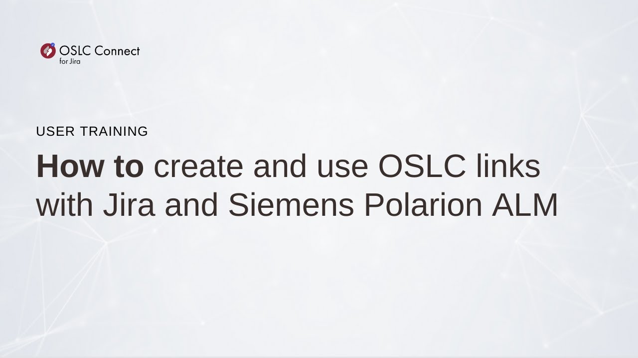 How to create and use OSLC links with Jira and Siemens Polarion ALM // User Training