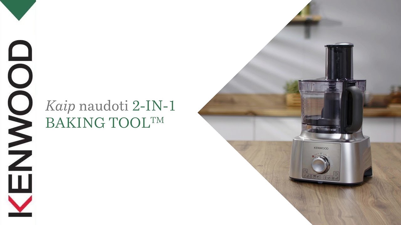 Kenwood Multipro Express virtuvinis kombainas| Kaip naudoti ,,2-in-1 BAKING TOOL&rdquo;