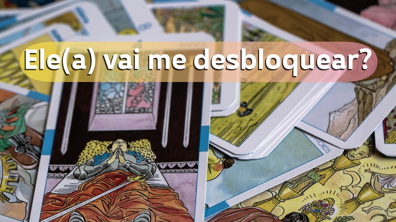 Ele(a) vai me desbloquear? As Cartas te contam agora!