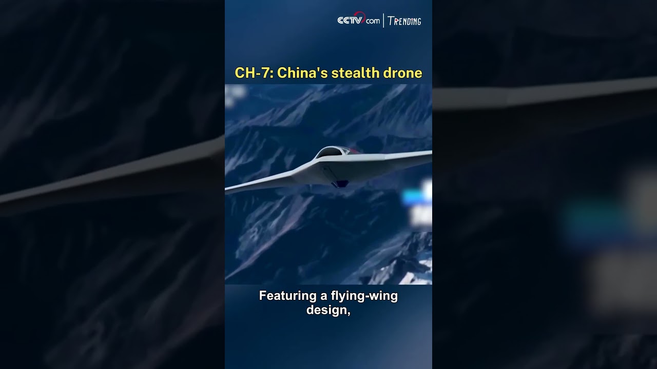 CH-7: China's stealth drone
