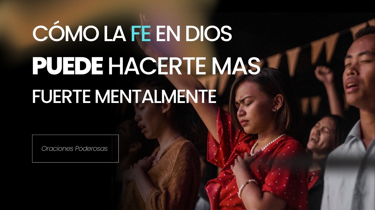 Cómo la Fe en Dios Puede Hacerte Más Fuerte Mentalmente -Reflexión Cristiana Oraciones Poderosas #fe