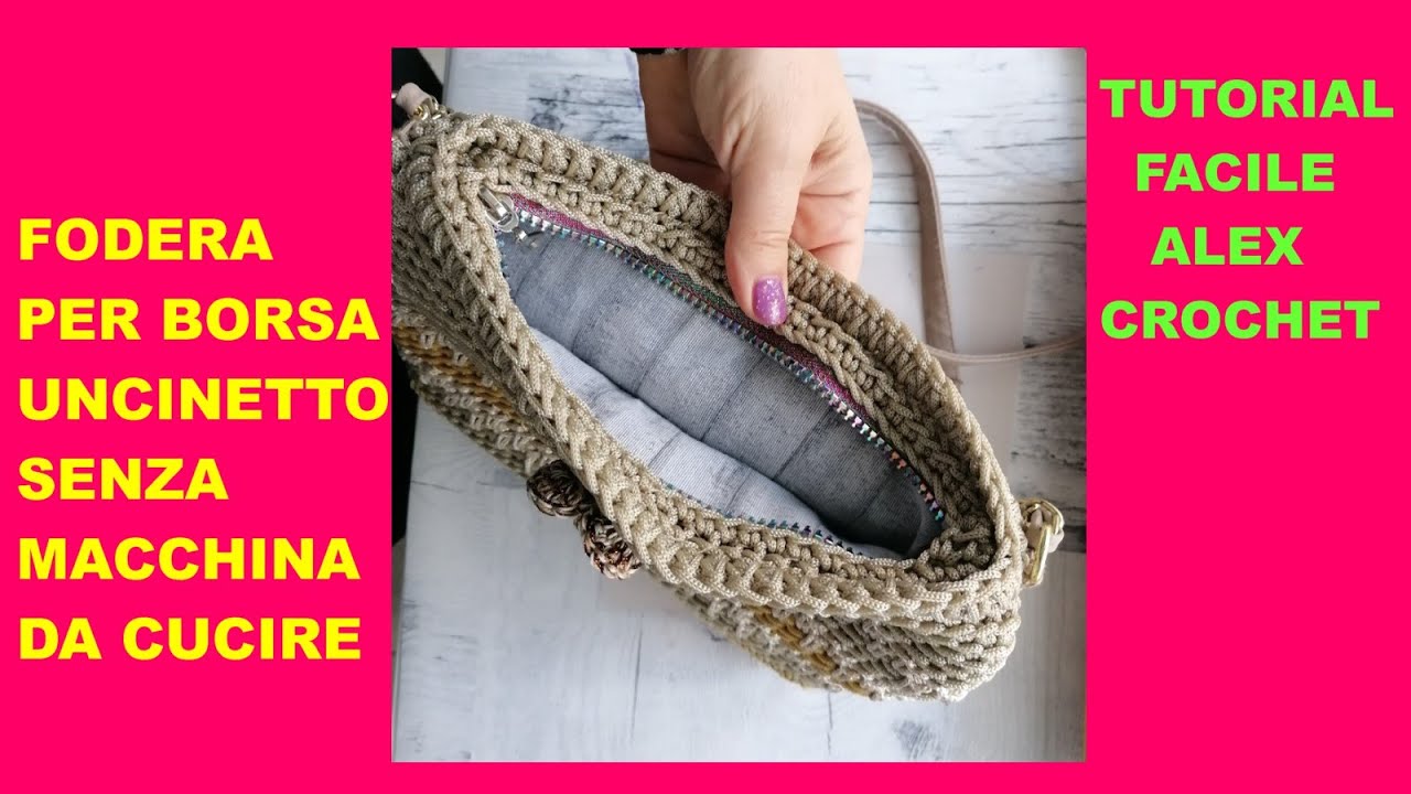 FODERA VELOCE FACILE PER BORSA UNCINETTO senza macchina da cucire TUTORIAL  Alex Crochet