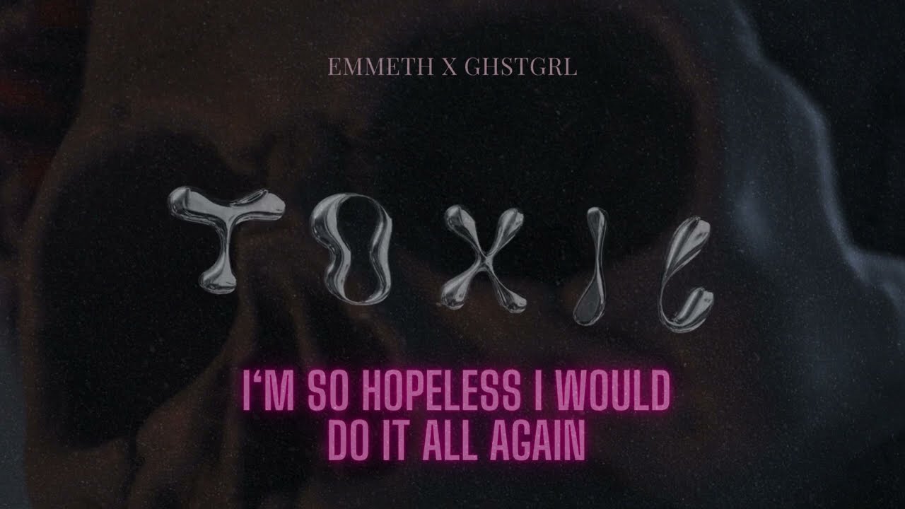 EMMETH x GHSTGRL - TOXIC (LYRIC VIDEO)