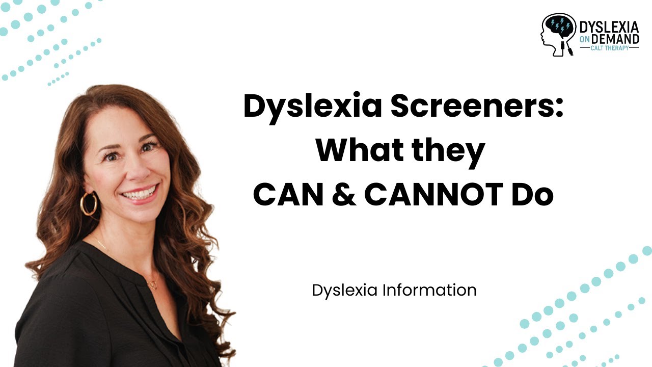 Dyslexia Screeners:  What they CAN & CANNOT Do