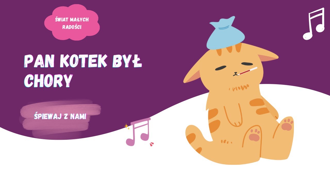 PAN KOTEK BYŁ CHORY 🤒 Piosenka dla Dzieci (Wesoła i Pouczająca) | Świat Małych Radości