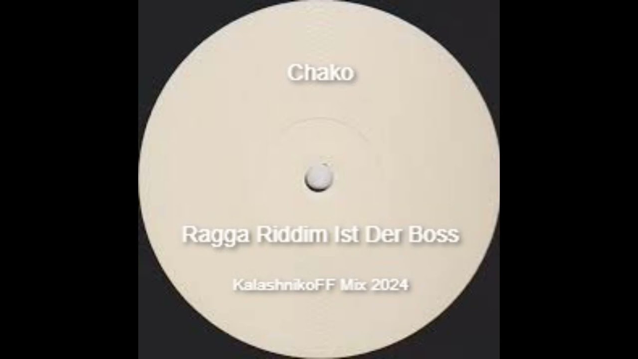 Chako - Ragga Riddim Ist Der Boss (KalashnikoFF Mix 2024)