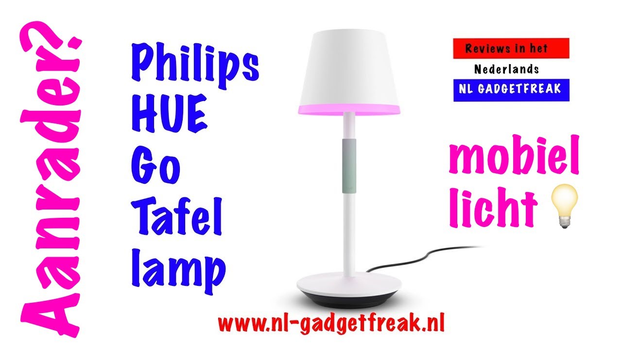 Is de  mobiele Philips Hue Go tafellamp een aanrader? minireview - NL Gadgetfreak - Dutch/Nederlands