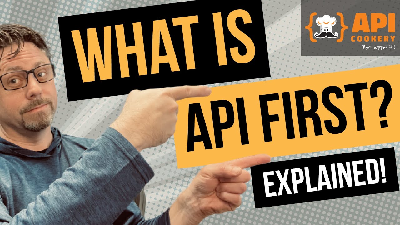 Что такое API First? Эксперты API объясняют! 👨‍🍳 Кулинария API с Brenton House