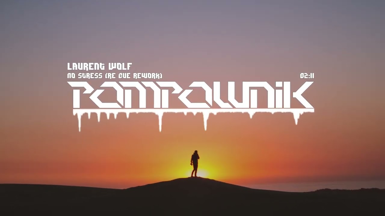 Laurent Wolf  - No Stress (Re Cue Rework) | Pompownik Reupload