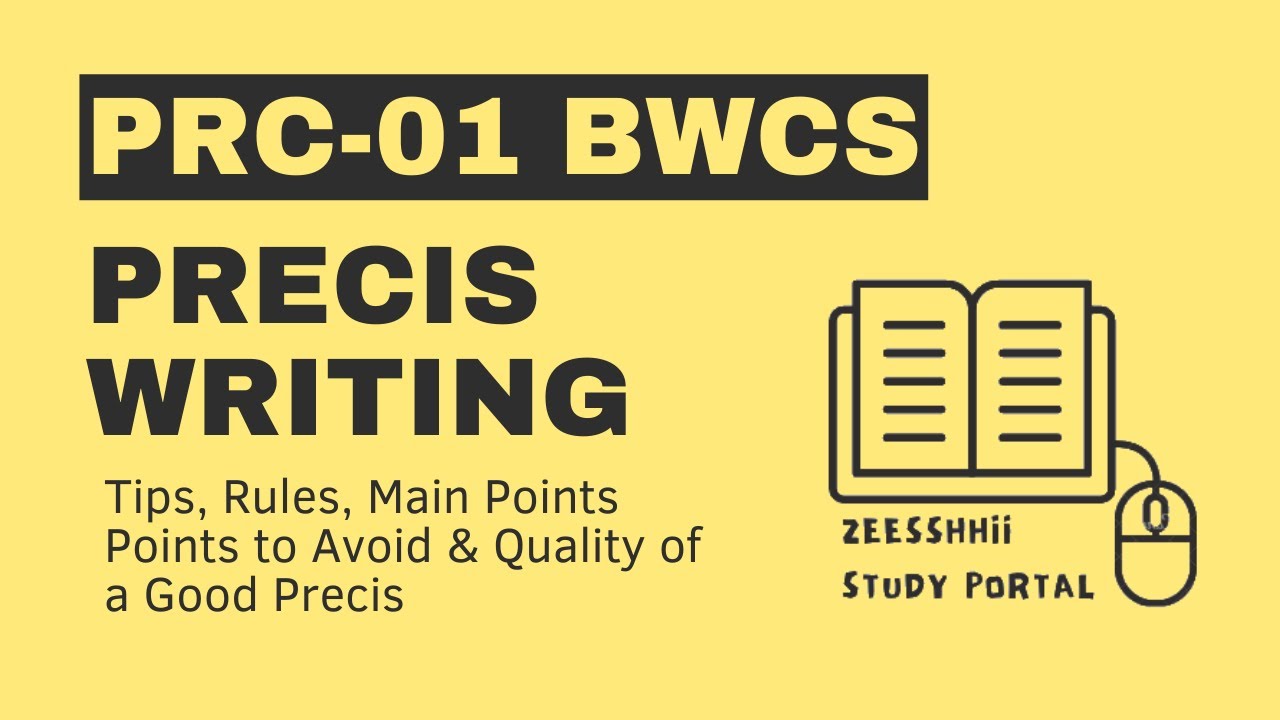 Precis Writing | Overview, Rules, Main Points, Restrictions | CA PRC-01 BWCS |