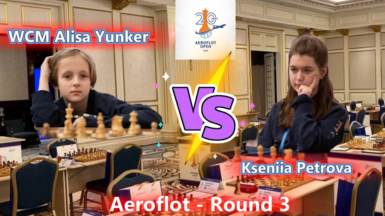 Aeroflot - Round 3 - Kseniia Petrova (1701) VS WCM Alisa Yunker (1944) - Classic
