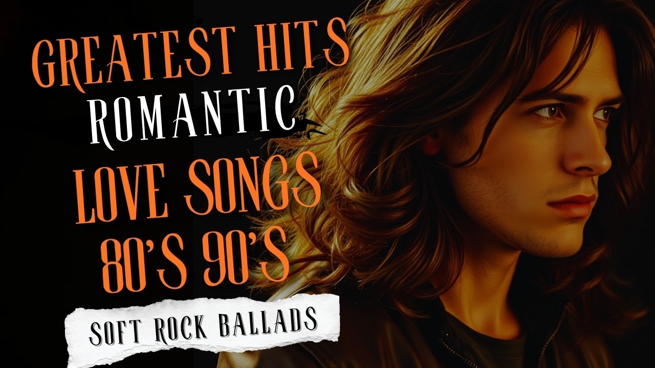 Greatest Hits Romantic Love Songs 80s & 90s 💖 Timeless Soft Rock Ballads | Playlist Vol. 0